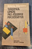Tarimul unde nu ajungi niciodata Valeriu Rapeanu cu autograf