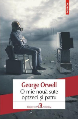 O mie nouă sute optzeci şi patru - Paperback brosat - George Orwell - Polirom foto