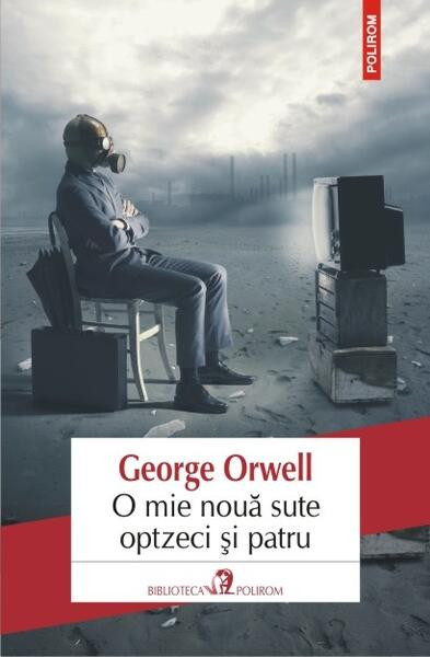 O mie nouă sute optzeci şi patru - Paperback brosat - George Orwell - Polirom