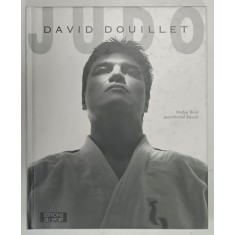 JUDO , DAVID DOUILLET par MICHEL BIROT et JEAN - MICHEL RASCOL , 1996