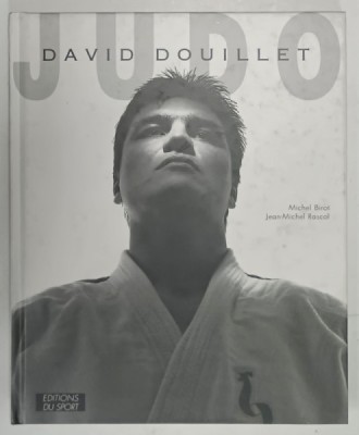 JUDO , DAVID DOUILLET par MICHEL BIROT et JEAN - MICHEL RASCOL , 1996 foto