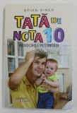 TATA DE NOTA 10 - PROVOCARILE PATERNITATII de BRIAN VINER , 2018