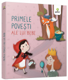 Primele Povesti Ale Lui Bebe, Claudia Ionescu - Editura Gama