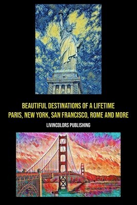 Beautiful Destinations of a Lifetime: Paris, New York, San Francisco, Rome &amp;amp;amp; More foto