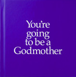 You&#039;re Going to Be a Godmother | Louise Kane, 2020