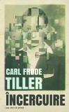 Incercuire | Carl Frode Tiller, Casa Cartii de Stiinta
