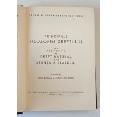 PRINCIPIILE FILOZOFIEI DREPTULUI SAU ELEMENTE DE DREPT NATURAL SI DE STIINTA A STATULUI, HEGEL BUC. 1969