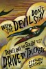 Where the Devil Don&#039;t Stay: Traveling the South with the Drive-By Truckers