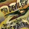 Where the Devil Don&#039;t Stay: Traveling the South with the Drive-By Truckers