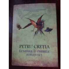 Luminile si umbrele sufletului- Petru Cretia
