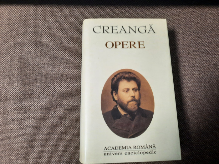 ION CREANGA - OPERE - editia Academiei Romane- 2000 EDITIE DE LUX