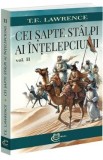 Cei sapte stalpi ai intelepciunii Vol.2 - T.E. Lawrence