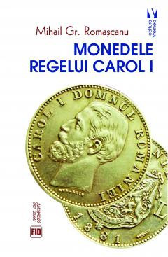 Monedele Regelui Carol I - Mihail Gr. Romascanu foto