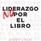 Liderazgo No Por El Libro: 12 Principios No Convencionales Para Generar Resultados Incre
