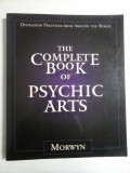 THE COMPLETE BOOK OF PSYCHIC ARTS - MORWYN