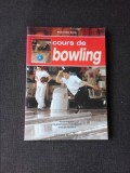 COURS DE BOWLING - FRANCETTE BORIE (TEXT IN LIMBA FRANCEZA)