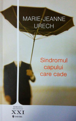 Sindromul capului care cade - Paperback brosat - Marie-Jeanne Urech - Univers foto