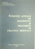 TENDINTE ACTUALE DE DIAGNOSTIC SI TRATAMENT IN PRACTICA MEDICALA-CHIRA CONSTANTIN , NICOLAE CALOMFIRESCU 2002