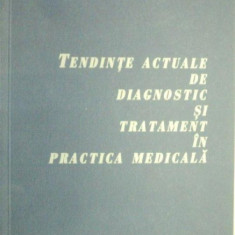 TENDINTE ACTUALE DE DIAGNOSTIC SI TRATAMENT IN PRACTICA MEDICALA-CHIRA CONSTANTIN , NICOLAE CALOMFIRESCU 2002