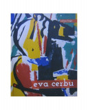 Album Eva Cerbu - Monografie - Hardcover - Universitatea Națională de Arte București