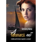 A h&aacute;romarc&uacute; nő - Furcsa v&eacute;letlenek - B&aacute;rk&aacute;nyi M&aacute;ria