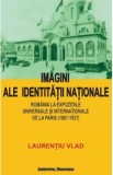 Imagini Ale Identitatii Nationale - Laurentiu Vlad