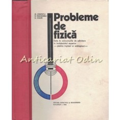 Probleme De Fizica Date La Concursurile De Admitere - G. Ionescu, V. Fochianu
