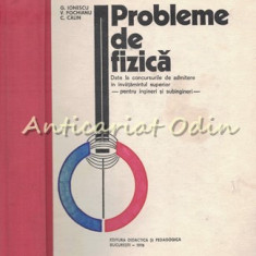 Probleme De Fizica Date La Concursurile De Admitere - G. Ionescu, V. Fochianu