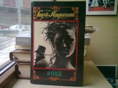 O VIATA - GUY DE MAUPASSANT foto