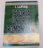 ISTORIA UNIRII ROMANILOR-I. LUPAS EDITIA A II-A BUCURESTI