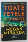 TOATE FETELE DISPARUTE de MEGAN MIRANDA , 2022