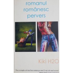 Romanul romanesc pervers - Kiki H20