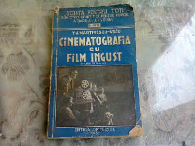 CINEMATOGRAFIA CU FILM INGUST - TH. MARTINESCU ASAU foto