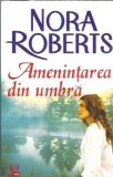 Amenintarea din umbra de Nora Roberts, roman clasic, editura lider, an 2007, 500 pagini, stare buna