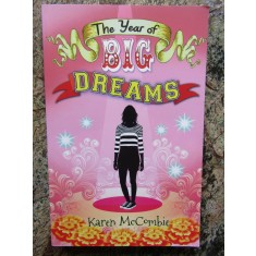 THE YEAR OF BIG DREAMS - Karen McCombie