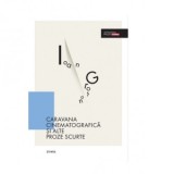 Caravana cinematografica si alte proze scurte - Ioan Grosan