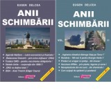 Anii Schimbarii vol. I + II - Eugen Delcea