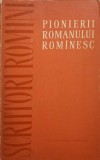 PIONIERII ROMANULUI ROMANESC-ANTOLOGIE, TEXT STABILIT, NOTE SI PREFATA DE ST. CAZIMIR-246094