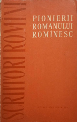 PIONIERII ROMANULUI ROMANESC-ANTOLOGIE, TEXT STABILIT, NOTE SI PREFATA DE ST. CAZIMIR foto