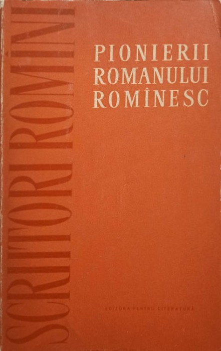 PIONIERII ROMANULUI ROMANESC-ANTOLOGIE, TEXT STABILIT, NOTE SI PREFATA DE ST. CAZIMIR-246094