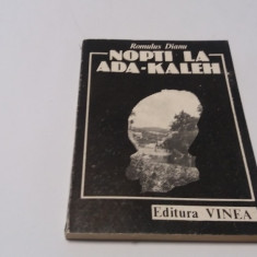 Romulus Dianu, Nopti la Ada-Kaleh, ed. Vinea, 1990--R1