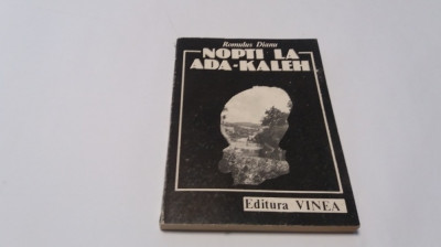 Romulus Dianu, Nopti la Ada-Kaleh, ed. Vinea, 1990--R1 foto