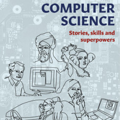 How to Learn Computer Science: Stories, Skills, and Superpowers