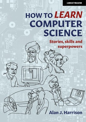 How to Learn Computer Science: Stories, Skills, and Superpowers foto