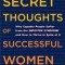 The Secret Thoughts of Successful Women: Why Capable People Suffer from the Impostor Syndrome and How to Thrive in Spite of It