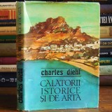 Cumpara ieftin Călătorii Istorice și de Artă - Charles Diehl