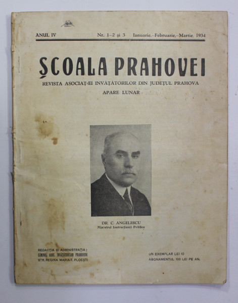 '' SCOALA PRAHOVEI '' REVISTA ASOCIATIEI INVATATORILOR DIN JUDETUL PRAHOVA , ANUL IV , NR. 1-2 si 3 , IANUARIE - FEBRUARIE - MARTIE , 1934 , PREZINTA