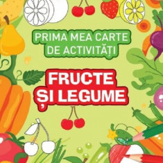 Prima mea carte de activitati. Fructe si legume