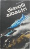 Diavolii albastri - Jan Stiavnicky - Carte