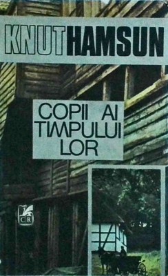 Knut Hamsun - Copii ai timpului lor foto